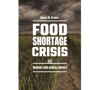 Food Shortage Crisis : Origins and Global Impact
