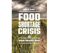 Food Shortage Crisis: Origins and Global Impact