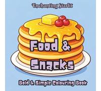 Food & Snacks - A Delightful Colouring Book for All Ages: (40 tasty illustrations for relaxation, mindfulness, and creative fun, age 4+) (Discovery - A Colouring Series for Curious Minds)