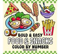 Food & Snacks Color by Number: Coloring Book for Kids and Adults, Bold and Easy, Big and Simple Designs for Fun and Relaxation (Bold & Easy Color by Number Coloring Book)