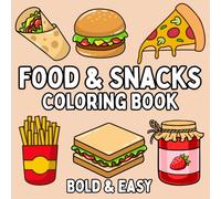 Food & Snacks Coloring Book Bold & Easy: Simple and Big Designs for Relaxation Featuring a Variety of Foods