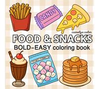 Food & Snacks Coloring Book for Kids and Adults: Bold and Easy Designs for Relaxing