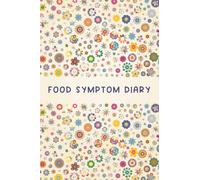 Food Symptom Diary: Food Sensitivity and Symptom Tracker, Logbook for Symptoms of Food Allergies, Intolerance, Indigestion, IBS, Crohn's disease.. ... that Tracks your Triggers and Allergies.