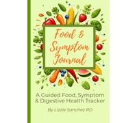 Food & Symptom Journal: Daily Food, Symptom, Sleep, Mood & Hydration Tracker with Weekly Reviews, Monthly Insights & Goal Setting | IBS | Digestive Health | Low FODMAP