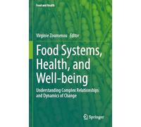 Food Systems, Health, and Well-being: Understanding Complex Relationships and Dynamics of Change (Food and Health)