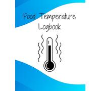 Food Temperature Logbook for Restaurants, Cafes, Catering & Food Businesses: A4 120 Pages - HACCP-Compliant Daily Temperature Records for Safe Food Storage & Handling