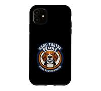 Food Tester Beagle Nose Never Wrong Humor Case for iPhone 11