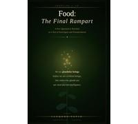 Food: The Final Rampart: A New Approach to Nutrition as a Tool of Sovereignty and Transformation