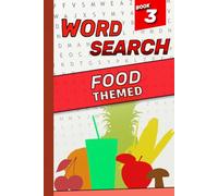 Food-Themed Word Search Puzzle Book: Puzzles About Meals, Snacks, Ingredients, and Global Cuisine (One Theme Word Search Series)