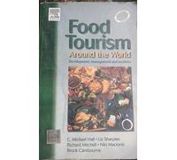 Food Tourism Around The World: Development, Management & Markets