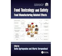 Food Toxicology and Safety: Food Manufacturing Related Effects (Contemporary Food Engineering)