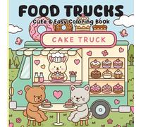 Food Trucks Coloring Book: 50 Cute & Simple Designs for Adults and Kids, Coloring Book for Relaxation 100 Pages