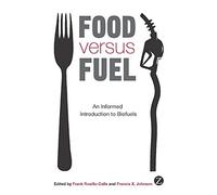 Food versus Fuel: An Informed Introduction to Biofuels