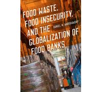 Food Waste, Food Insecurity, and the Globalization of Food Banks