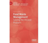Food Waste Management: Solving the Wicked Problem