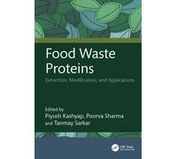 Food Waste Proteins : Extraction, Modification, and Applications