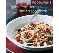 "Food & Wine" Quick from Scratch Italian Cookbook