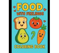 Food With Feelings: A Coloring Book