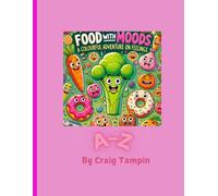 Food With Mood: A Colourful Adventure on Feelings: Adorable Illustrations for Young Children