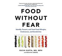 Food Without Fear: Identify, Prevent, and Treat Food Allergies, Intolerances, and Sensitivities
