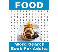 Food Word Search Book For Adults: 116 Large Print Foodies Puzzles With Solutions (Hobbies and Leisure Book Series)