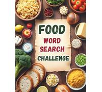 Food Word Search Challenge: 50 Advanced Food-Themed Puzzles for Confident Readers Ages 8+ plus 10 Bonus Coloring Pages!