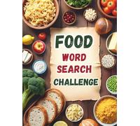 Food Word Search Challenge: 50 Advanced Food-Themed Puzzles for Confident Readers Ages 8+ plus 10 Bonus Coloring Pages!