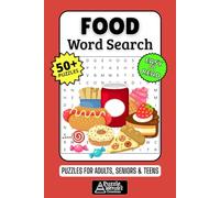 Food Word Search Puzzle Book: 50+ Fun & Easy-to-Read Puzzles Exploring Cuisines, Ingredients & Delicious Dishes, Gift for Foodies & Home Cooks, Adults, Seniors & Teens