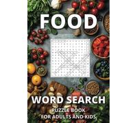 Food Word Search Puzzle Book | Fun & Challenging Food-Themed Puzzles for All Kids and Adults: 50 Delicious Puzzles, 75 Pages of Word Fun, Healthy Foods, Desserts, Soups & Snacks | 6x9 Inches