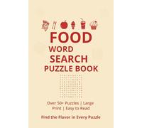 Food Word Search Puzzle Book: Word Searches with Easy-to-Read Print about Food, Cooking, Baking, Fruits, Vegetables, Meals and More | 6x9 Inches, 110 ... Puzzles for Relaxation, Travel, and Free Time