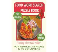 FOOD WORD SEARCH PUZZLE BOOK: Word Searches With Easy-to-Read Print About Recipes, Chefs & Yummy Ingredients - For Adults and Seniors - 6×9 Inches, ... Cooks. (LIFE & LEISURE WORD SEARCH SERIES)