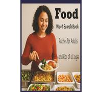 Food Word Search: Word Searches with Easy To Read Print about Everything Food, Delicious Desserts, Healthy Entrees and More| 6x9 inches|124 pages| 55+ ... for Vacation, Free Time or as a Special Gift