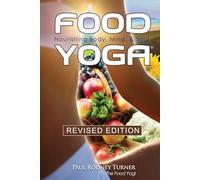 Food Yoga: Nourishing Body, Mind & Soul