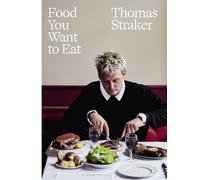 Food You Want to Eat by Thomas Straker (Hardback Book)