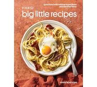 Food52 Big Little Recipes: Good Food with Minimal Ingredients and Maximal Flavor (A Cookbook) (Food52 Works)