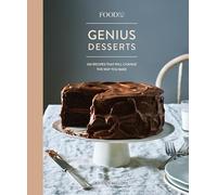 Food52 Genius Desserts: 100 Recipes That Will Change the Way You Bake (Food52 Works)