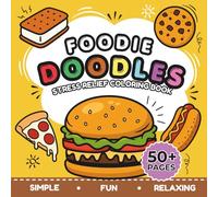 Foodie Doodles: Coloring Book for Adults and Kids, Bold and Easy, Simple and Big Designs for Relaxation Featuring a Variety of Foods, Drinks, Desserts (Bold & Easy Coloring)