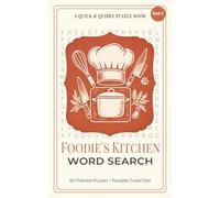 Foodie’s Kitchen Word Search: 60 Easy to Read Themed Word Search Puzzles for Adults. Featuring Global Flavors, Chef Tools, and Kitchen Techniques. ... 8 Travel Size. (Quick & Quirky Puzzle Books)