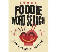 Foodie Word Search: Fun Word Search Puzzles with Easy to Read Print for Foodie Fans | Ideal Book Gift for Vacations, Holidays and Free Time