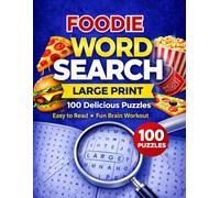 FOODIE WORD SEARCH-LARGE PRINT: 100 Delicious Puzzles - Easy on the Eyes * A Fun Brain Workout