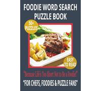 FOODIE WORD SEARCH PUZZLE BOOK: Word Searches With Easy-To-Read Print About Chefs, Recipes & Culinary Delights - For Adults and Seniors - 6×9 Inches, ... Lovers (LIFE & LEISURE WORD SEARCH SERIES)
