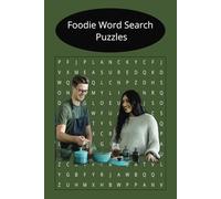 Foodie Word Search Puzzles: Word searches with Easy to Read Print about Foodies and more | 6 x 9 inches, 110 pages | 50+ Puzzles Great gift for all
