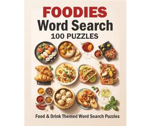 Foodies Wordsearch: 100 Puzzles With a Food Drink and Cooking Theme