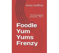 Foodle Yum Yums Frenzy: The Extravaganza Chronicles - Part 5