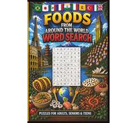 Foods From Around the World Word Search Puzzle Book for Adults - Second Edition: 50+ International Food Puzzles Featuring Global Cuisine, Travel ... Layouts for Adults, Seniors & Teens