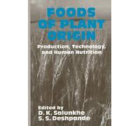 Foods of Plant Origin: Production, Technology, and Human Nutrition