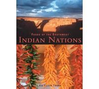 Foods of the Southwest Indian Nations: Traditional and Contemporary Native American Recipes [A Cookbook]