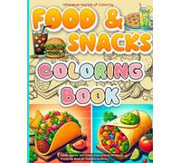 Foods, Snacks, and Drinks from Around the World: A Coloring Book for All Ages, from Toddlers to Seniors (Bright & Easy Coloring Books)