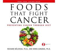 Foods That Fight Cancer: Preventing Cancer Through Diet