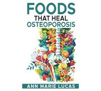 Foods That Heal Osteoporosis